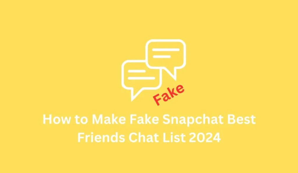 How to Make Fake Snapchat Best Friends Chat List 2024